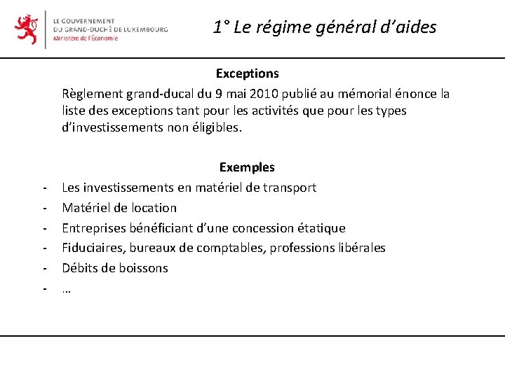 1° Le régime général d’aides Exceptions Règlement grand-ducal du 9 mai 2010 publié au