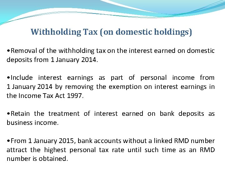 Withholding Tax (on domestic holdings) • Removal of the withholding tax on the interest