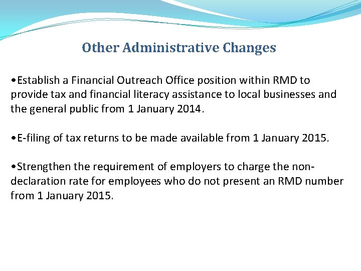 Other Administrative Changes • Establish a Financial Outreach Office position within RMD to provide