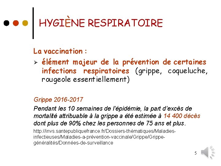HYGIÈNE RESPIRATOIRE La vaccination : Ø élément majeur de la prévention de certaines infections