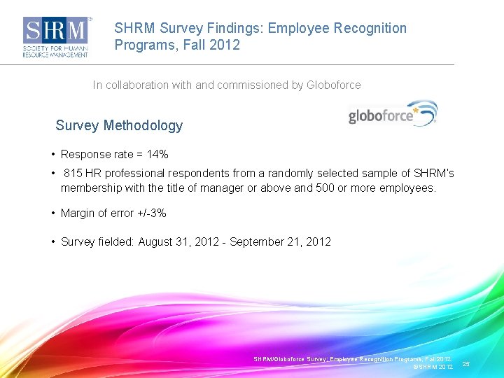 SHRM Survey Findings: Employee Recognition Programs, Fall 2012 In collaboration with and commissioned by