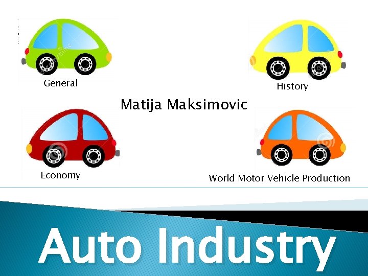 General Matija Maksimovic Economy History World Motor Vehicle Production Auto Industry 