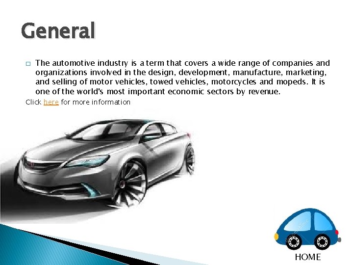 General � The automotive industry is a term that covers a wide range of