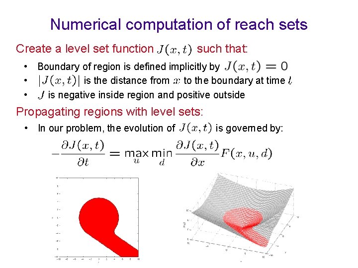 Numerical computation of reach sets Create a level set function such that: • Boundary