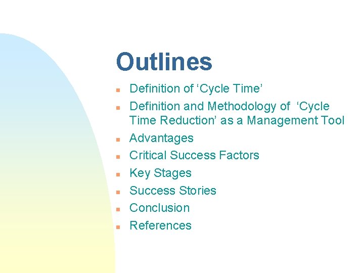 Outlines n n n n Definition of ‘Cycle Time’ Definition and Methodology of ‘Cycle