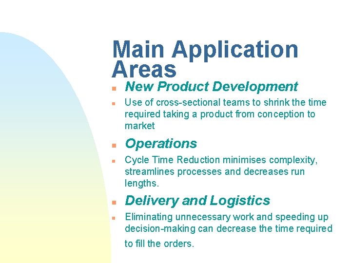 Main Application Areas n n n New Product Development Use of cross-sectional teams to