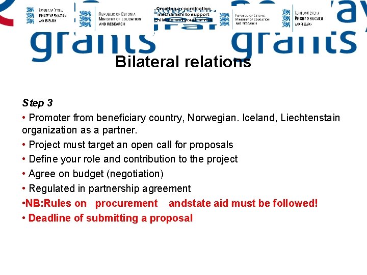 Bilateral relations Step 3 • Promoter from beneﬁciary country, Norwegian. Iceland, Liechtenstain organization as