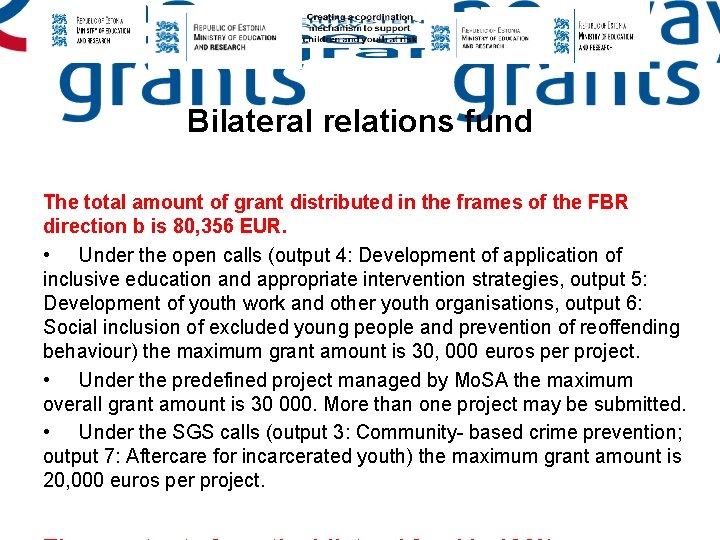 Bilateral relations fund The total amount of grant distributed in the frames of the
