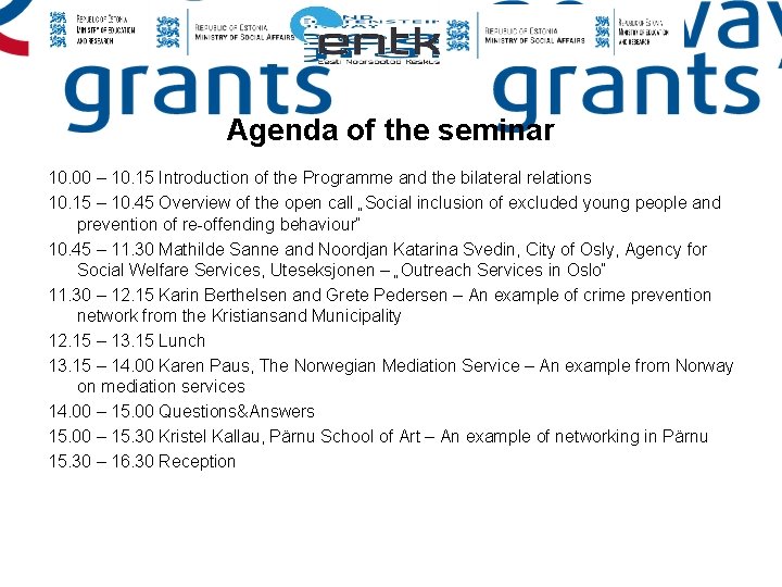 Agenda of the seminar 10. 00 – 10. 15 Introduction of the Programme and