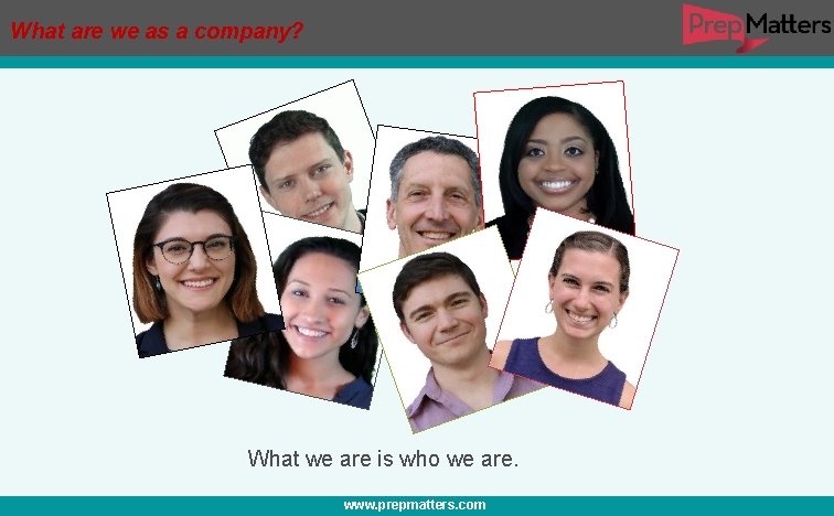 What are we as a company? What we are is who we are. www.