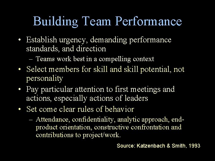 Building Team Performance • Establish urgency, demanding performance standards, and direction – Teams work