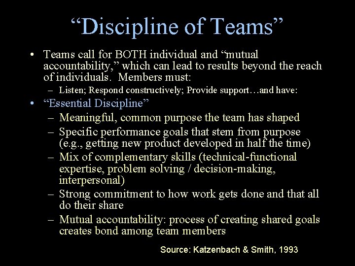 “Discipline of Teams” • Teams call for BOTH individual and “mutual accountability, ” which