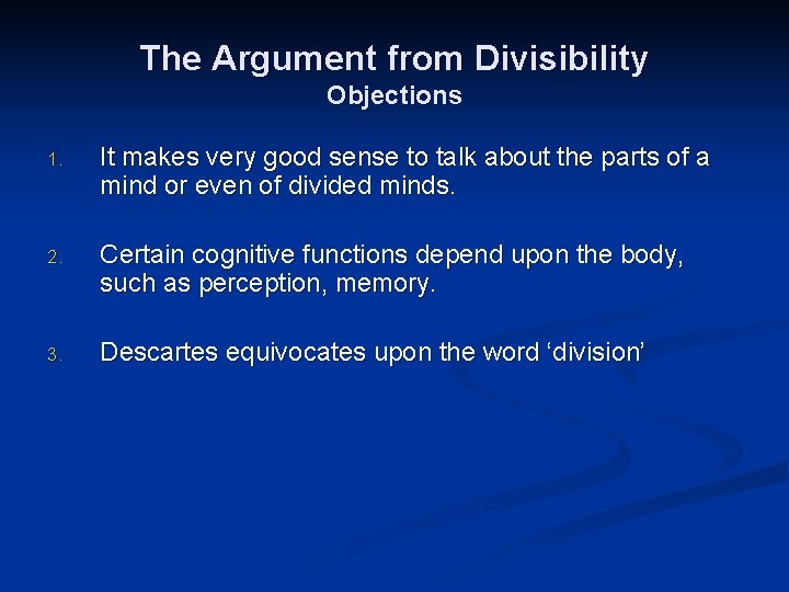 The Argument from Divisibility Objections 1. It makes very good sense to talk about