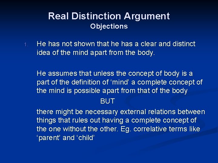 Real Distinction Argument Objections 1. He has not shown that he has a clear