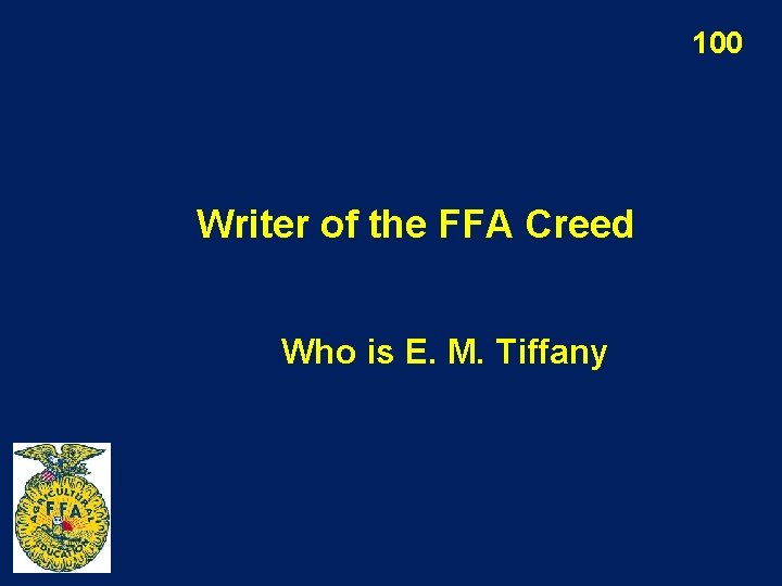 100 Writer of the FFA Creed Who is E. M. Tiffany 