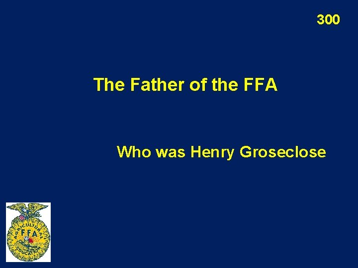 300 The Father of the FFA Who was Henry Groseclose 