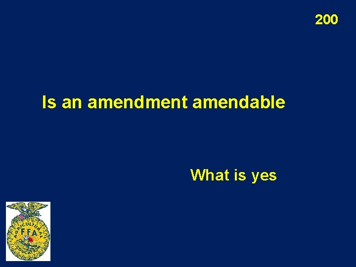 200 Is an amendment amendable What is yes 