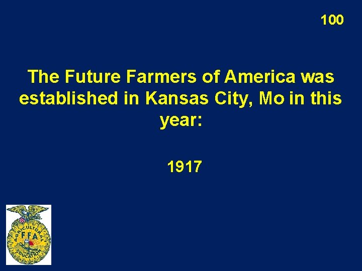 100 The Future Farmers of America was established in Kansas City, Mo in this