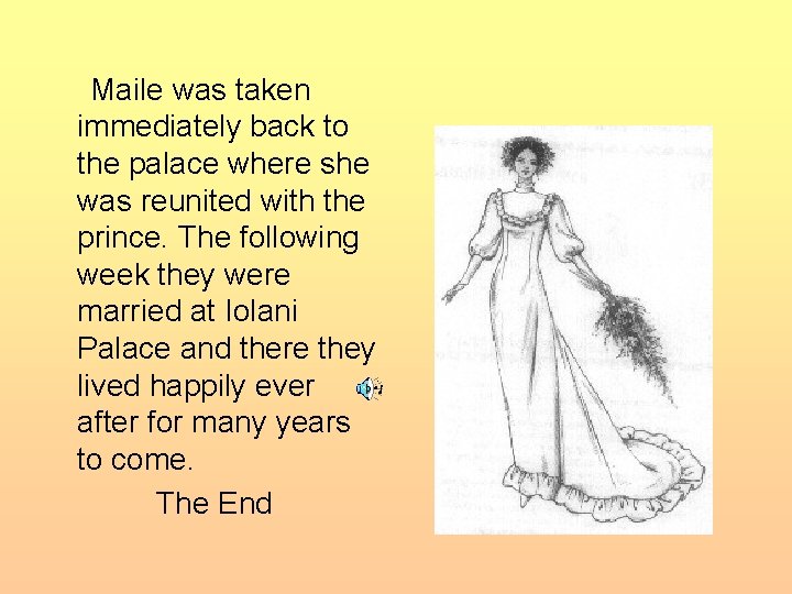 Maile was taken immediately back to the palace where she was reunited with the