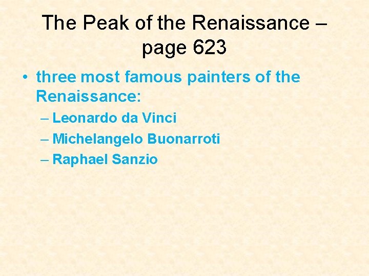 The Peak of the Renaissance – page 623 • three most famous painters of