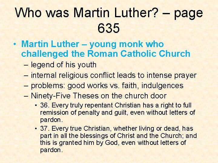 Who was Martin Luther? – page 635 • Martin Luther – young monk who
