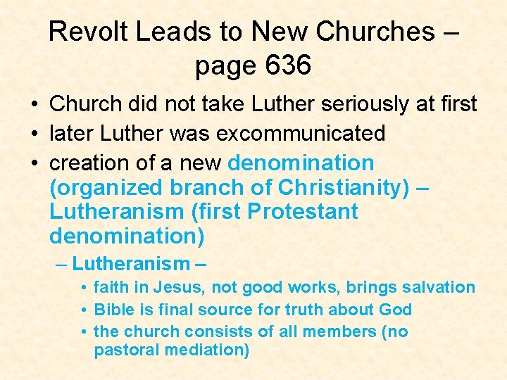 Revolt Leads to New Churches – page 636 • Church did not take Luther