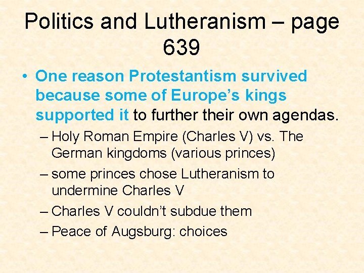 Politics and Lutheranism – page 639 • One reason Protestantism survived because some of