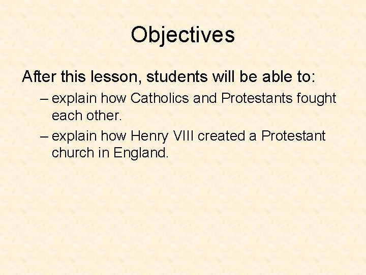 Objectives After this lesson, students will be able to: – explain how Catholics and