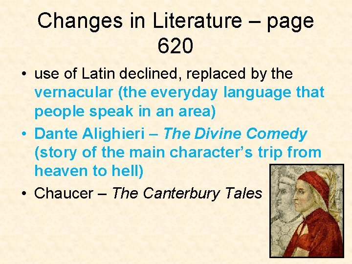 Changes in Literature – page 620 • use of Latin declined, replaced by the