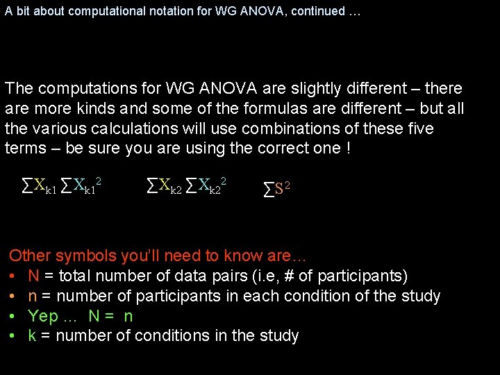 A bit about computational notation for WG ANOVA, continued … The computations for WG