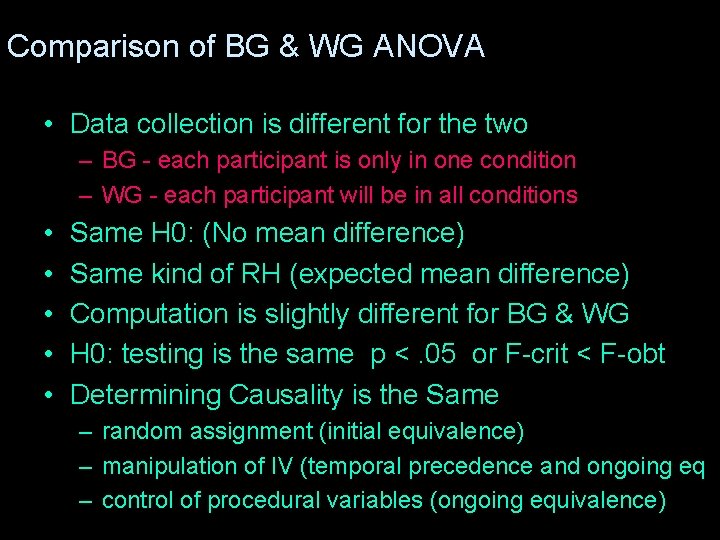 Comparison of BG & WG ANOVA • Data collection is different for the two