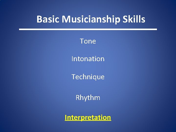 Basic Musicianship Skills Tone Intonation Technique Rhythm Interpretation 