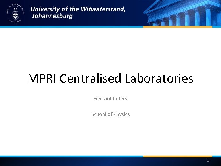 MPRI Centralised Laboratories Gerrard Peters School of Physics 1 