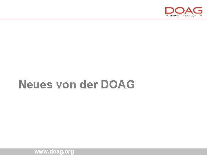 Neues von der DOAG www. doag. org 