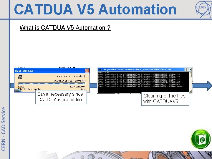 CATDUA V 5 Automation What is CATDUA V 5 Automation ? Save necessary since