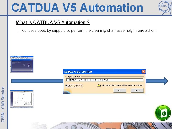 CATDUA V 5 Automation What is CATDUA V 5 Automation ? - Tool developed