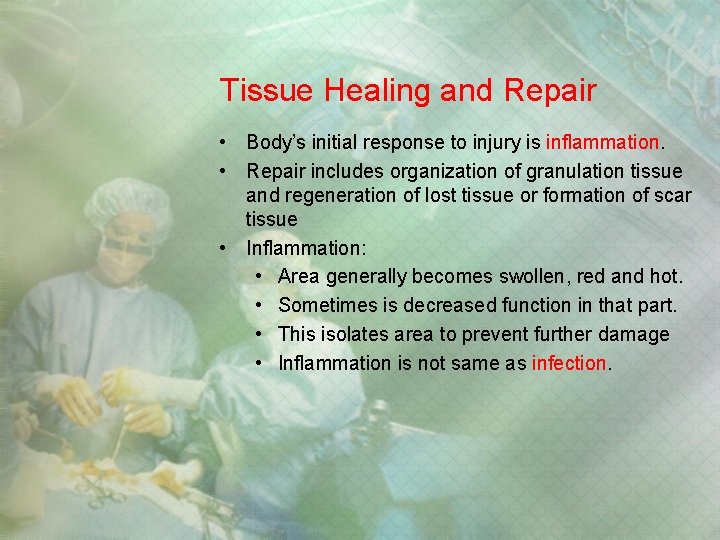 Tissue Healing and Repair • Body’s initial response to injury is inflammation. • Repair Tissue Healing and Repair • Body’s initial response to injury is inflammation. • Repair