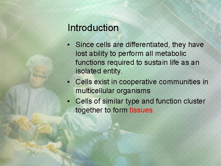 Introduction • Since cells are differentiated, they have lost ability to perform all metabolic Introduction • Since cells are differentiated, they have lost ability to perform all metabolic