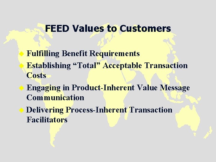 FEED Values to Customers u Fulfilling Benefit Requirements u Establishing “Total” Acceptable Transaction Costs