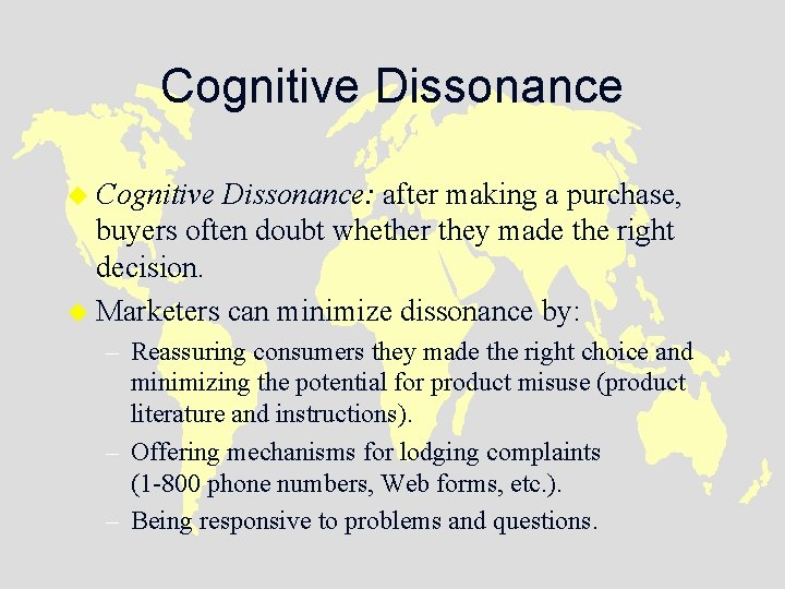 Cognitive Dissonance u Cognitive Dissonance: after making a purchase, buyers often doubt whether they