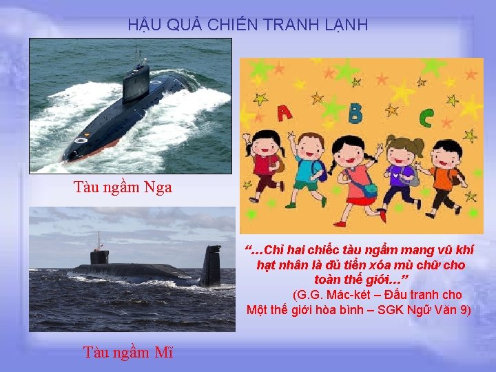 HẬU QUẢ CHIẾN TRANH LẠNH Tàu ngầm Nga “…Chỉ hai chiếc tàu ngầm mang