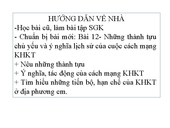 HƯỚNG DẪN VỀ NHÀ -Học bài cũ, làm bài tập SGK - Chuẩn bị