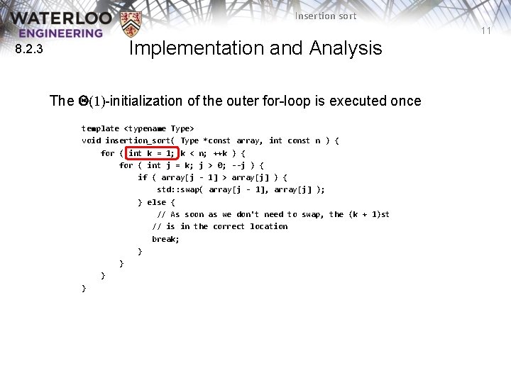 Insertion sort 11 8. 2. 3 Implementation and Analysis The Q(1)-initialization of the outer