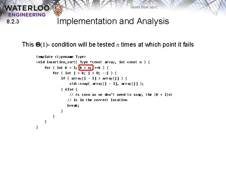 Insertion sort 12 8. 2. 3 Implementation and Analysis This Q(1)- condition will be