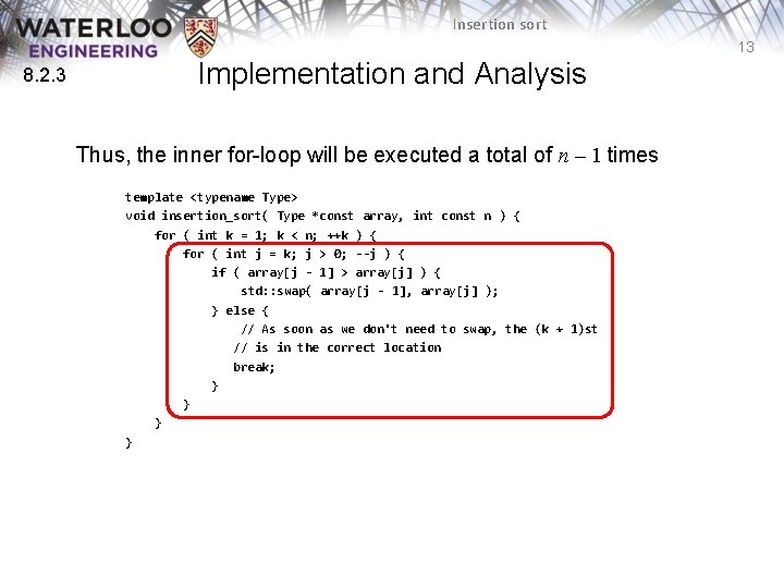 Insertion sort 13 8. 2. 3 Implementation and Analysis Thus, the inner for-loop will