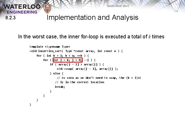 Insertion sort 14 8. 2. 3 Implementation and Analysis In the worst case, the