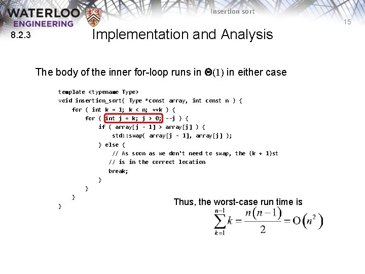 Insertion sort 15 8. 2. 3 Implementation and Analysis The body of the inner