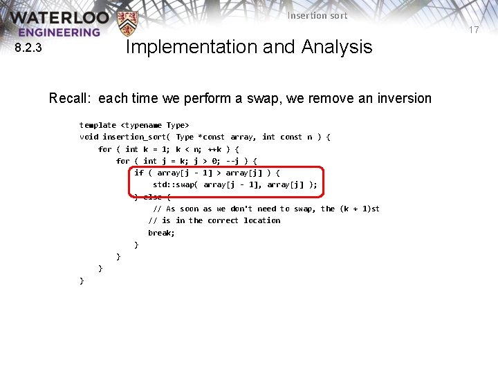 Insertion sort 17 8. 2. 3 Implementation and Analysis Recall: each time we perform