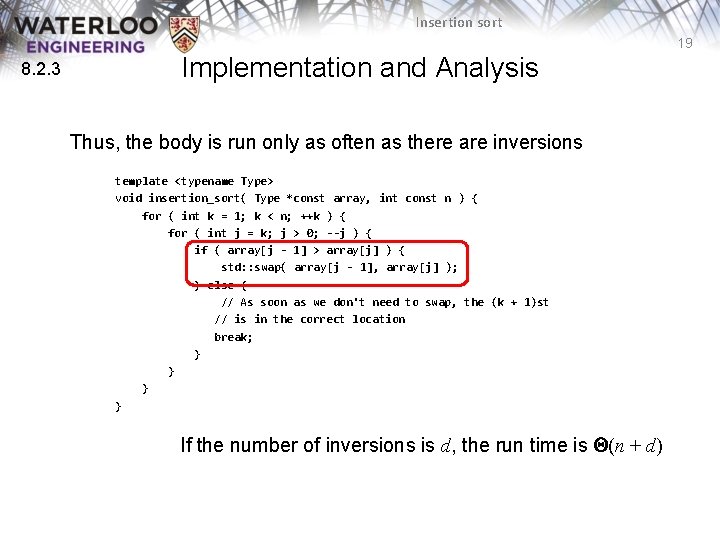 Insertion sort 19 8. 2. 3 Implementation and Analysis Thus, the body is run