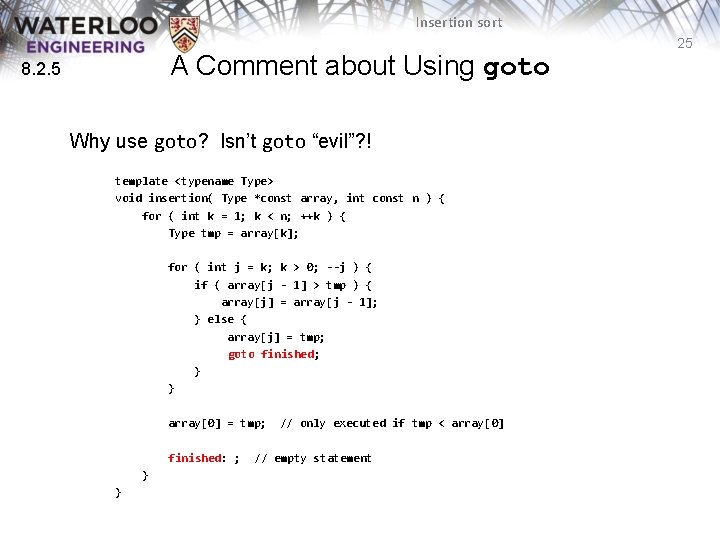 Insertion sort A Comment about Using goto 8. 2. 5 Why use goto? Isn’t
